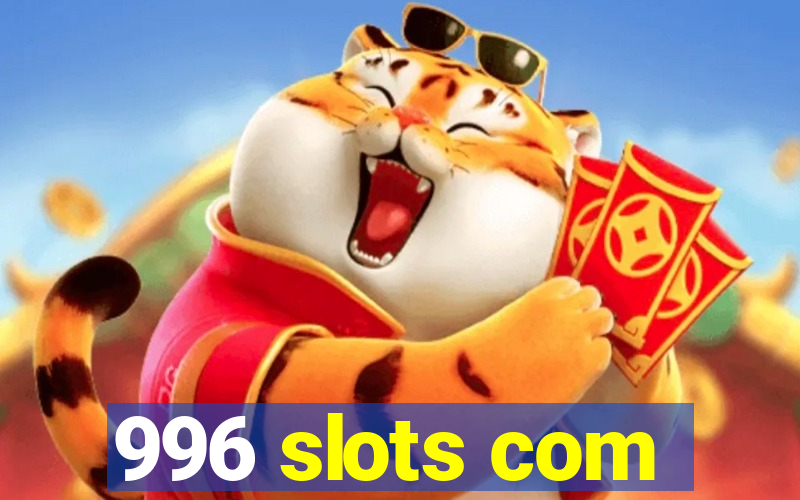 996 slots com